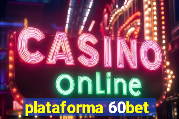 plataforma 60bet